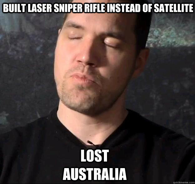 built laser sniper rifle instead of satellite lost australia - built laser sniper rifle instead of satellite lost australia  Thats XCOM!
