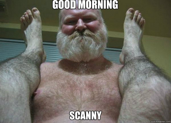 Good morning scanny  good morning son