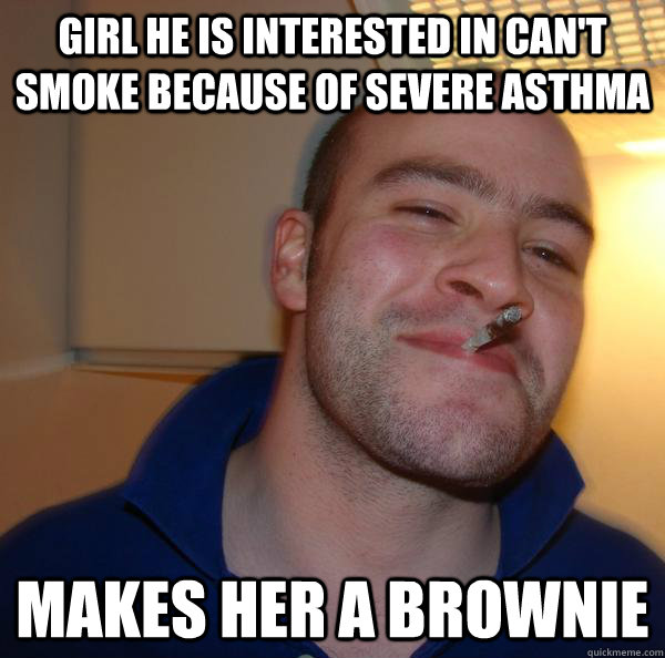 Girl he is interested in can't smoke because of severe asthma Makes her