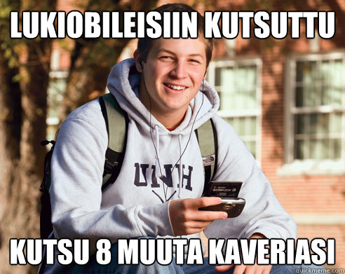 LUKIOBILEISIIN KUTSUTTU KUTSU 8 MUUTA KAVERIASI  College Freshman