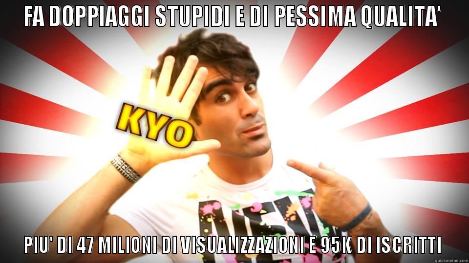 FA DOPPIAGGI STUPIDI E DI PESSIMA QUALITA' PIU' DI 47 MILIONI DI VISUALIZZAZIONI E 95K DI ISCRITTI Misc