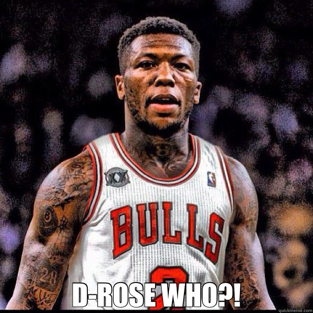  D-ROSE WHO?!  Nate Robinson