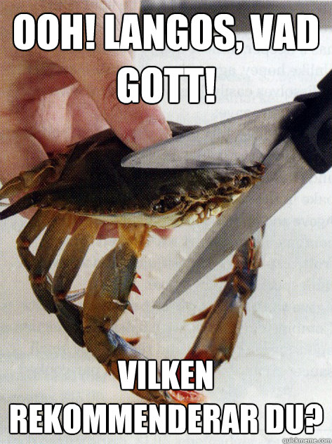 ooh! Langos, vad gott! Vilken rekommenderar du?  Optimistic Crab