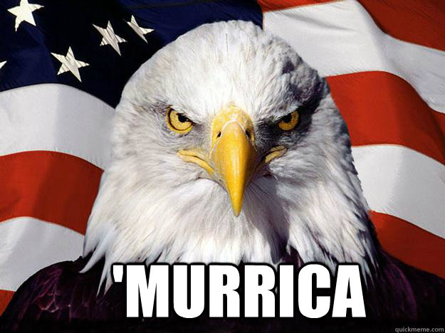 'murrica - 'murrica  Patriotic Eagle