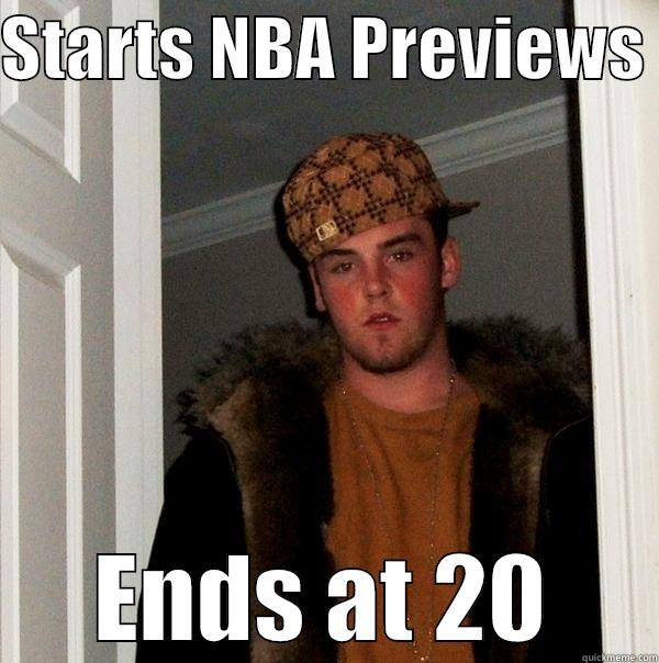 STARTS NBA PREVIEWS  ENDS AT 20 Scumbag Steve