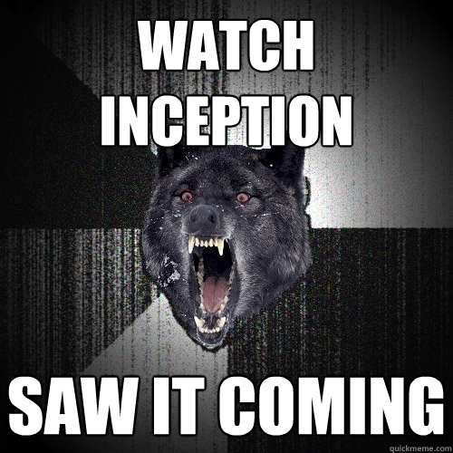watch inception saw it coming  Insanity Wolf