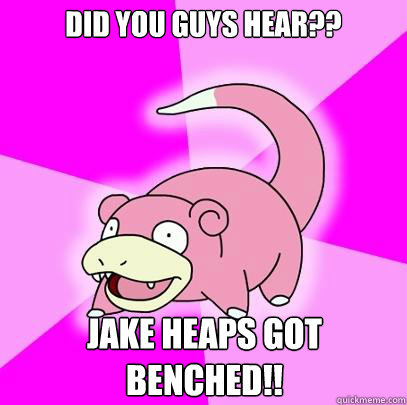 Did you guys hear?? Jake Heaps got benched!! - Did you guys hear?? Jake Heaps got benched!!  Slowpoke