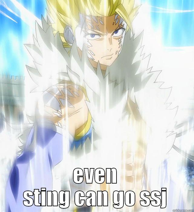 Fairy tail meme -  EVEN STING CAN GO SSJ Misc