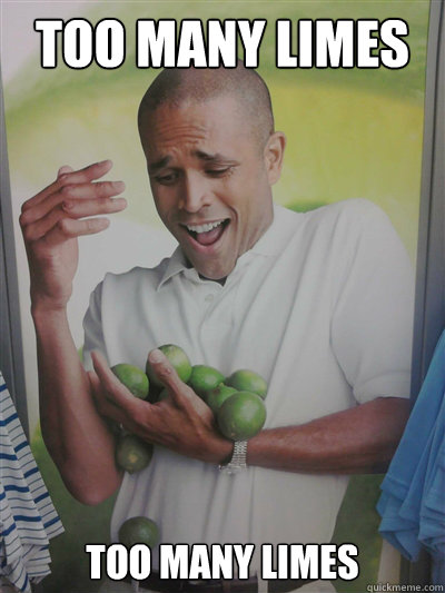 Too many limes Too many limes - Too many limes Too many limes  Lime Guy