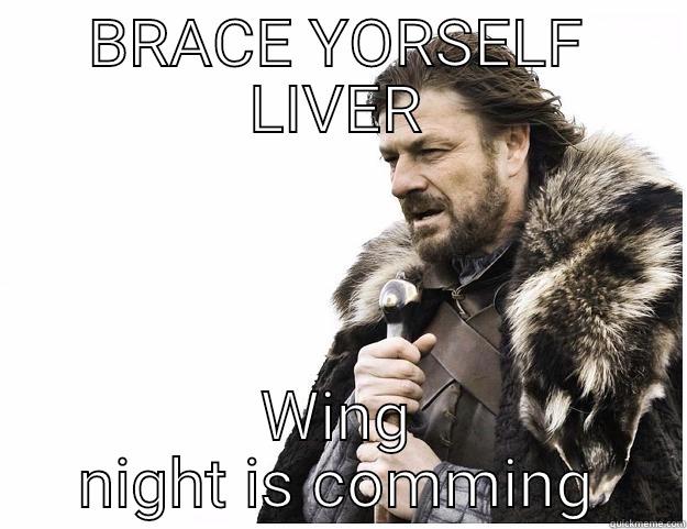 BRACE YORSELF LIVER WING NIGHT IS COMMING Imminent Ned