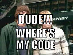                   DUDE!!! WHERE'S MY CODE Misc
