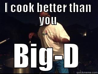 I COOK BETTER THAN YOU BIG-D Misc