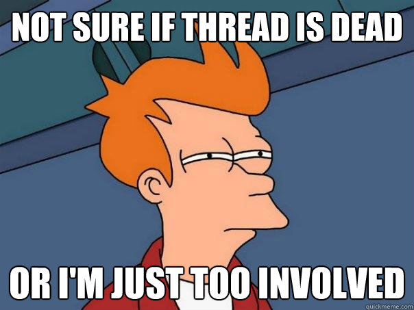 not sure if thread is dead or i'm just too involved  Futurama Fry