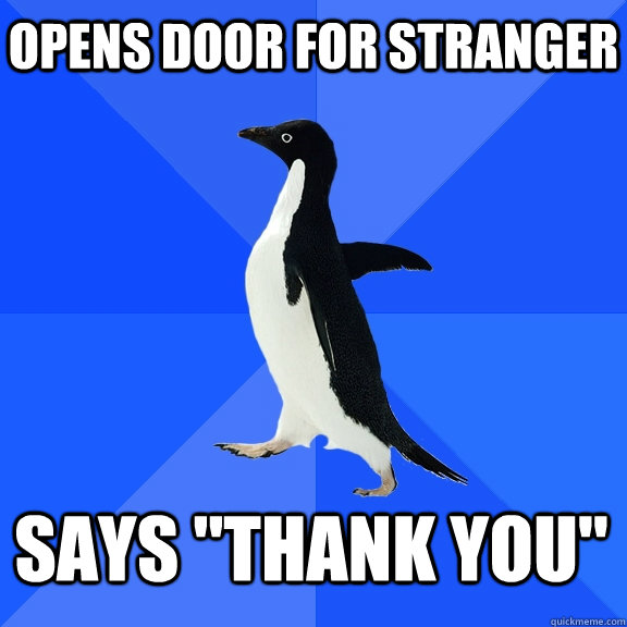 opens door for stranger Says 