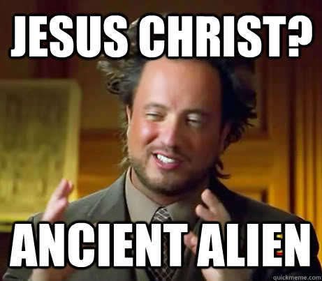 Jesus Christ? Ancient Alien  Giorgio A Tsoukalos