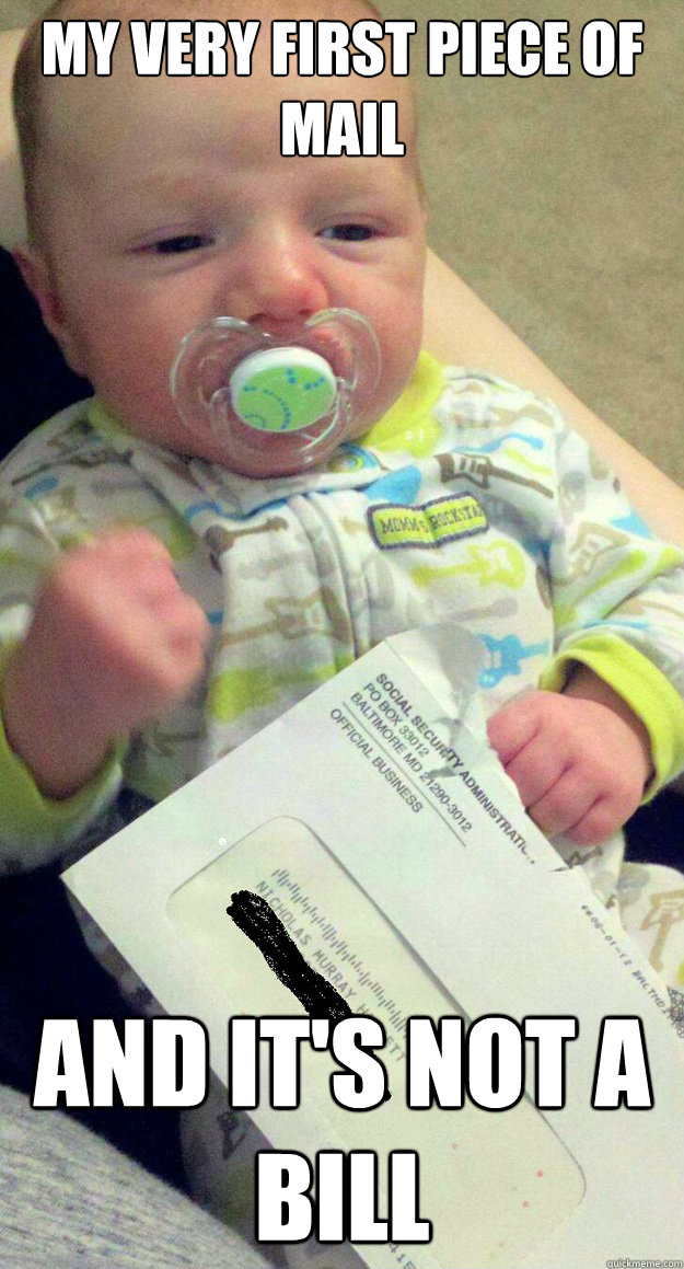 My very first piece of Mail And it's not a bill  Success New Born