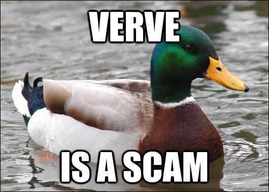 Verve Is a scam  Actual Advice Mallard
