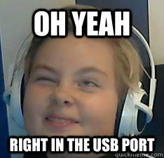 Oh Yeah Right in the usb port - Oh Yeah Right in the usb port  Martin