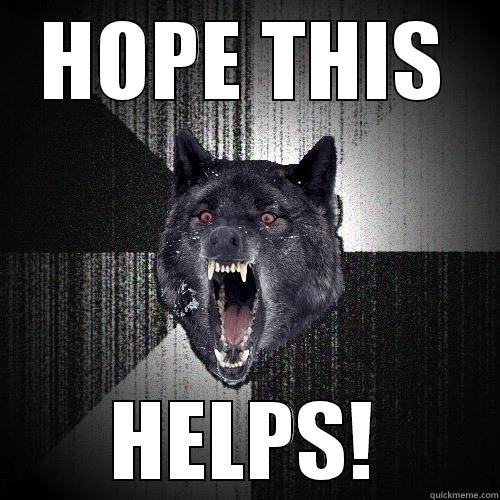 HOPE THIS HELPS! Insanity Wolf