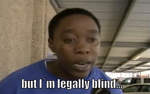 Legally Blind -                   BUT I´M LEGALLY BLIND...             Misc