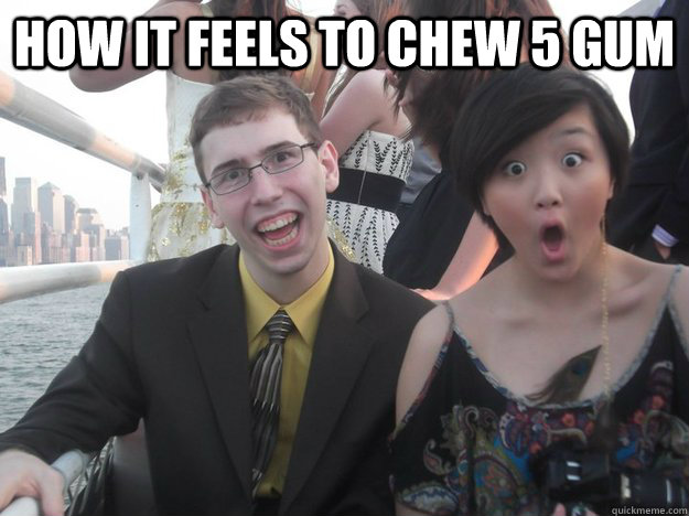 How it feels to chew 5 gum  - How it feels to chew 5 gum   Misc