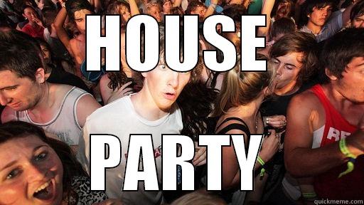 HOUSE PARTY Sudden Clarity Clarence