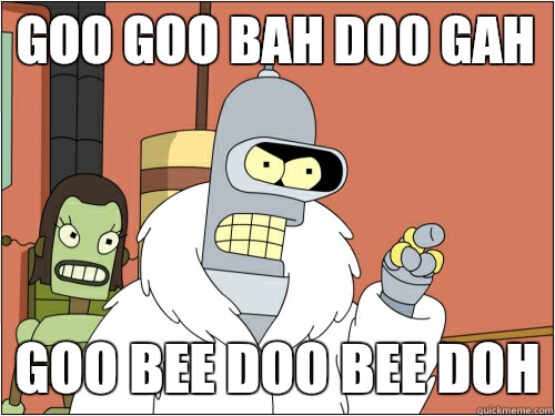 Goo goo bah doo gah Goo bee doo bee doh  Blackjack Bender