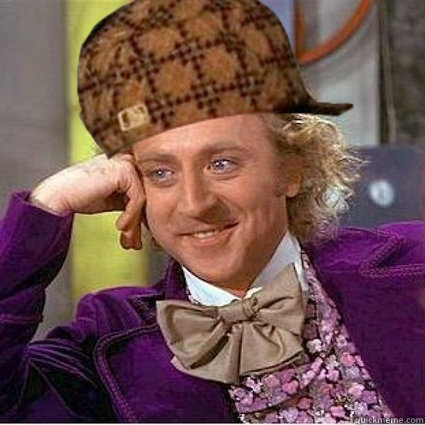    Scumbag Wonka