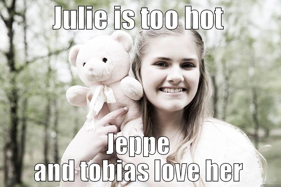 JULIE IS TOO HOT JEPPE AND TOBIAS LOVE HER Misc