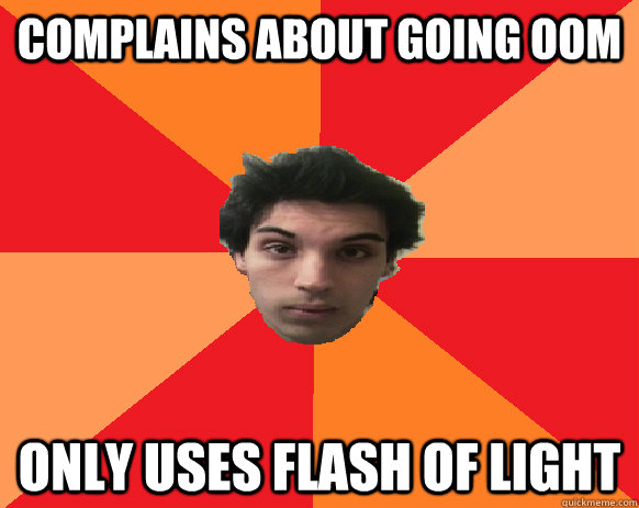 COMPLAINS ABOUT GOING OOM ONLY USES FLASH OF LIGHT - COMPLAINS ABOUT GOING OOM ONLY USES FLASH OF LIGHT  Idiot WoW player