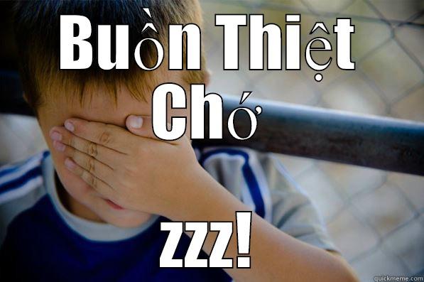 BUỒN THIỆT CHỚ ZZZ! Confession kid
