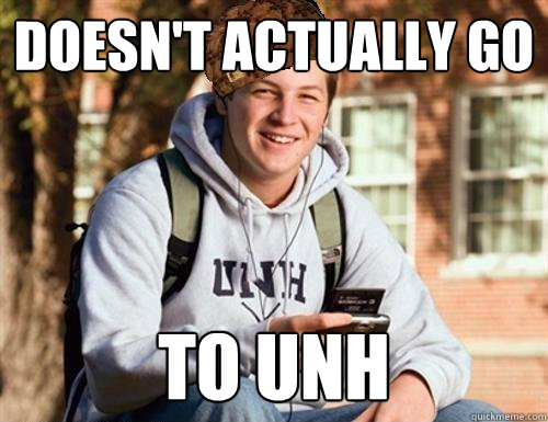 Doesn't Actually go To UNH  College Freshman