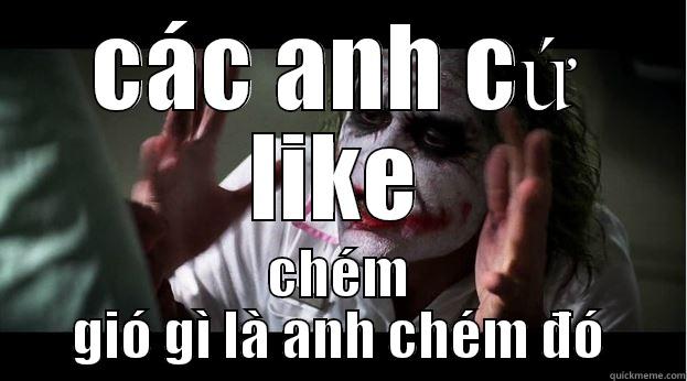 CÁC ANH CỨ LIKE CHÉM GIÓ GÌ LÀ ANH CHÉM ĐÓ Joker Mind Loss