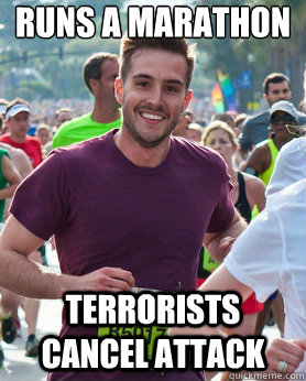 Runs a marathon Terrorists cancel attack  Ridiculously photogenic guy