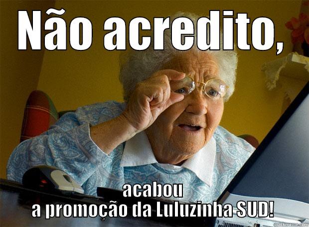 NÃO ACREDITO, ACABOU A PROMOÇÃO DA LULUZINHA SUD! Grandma finds the Internet