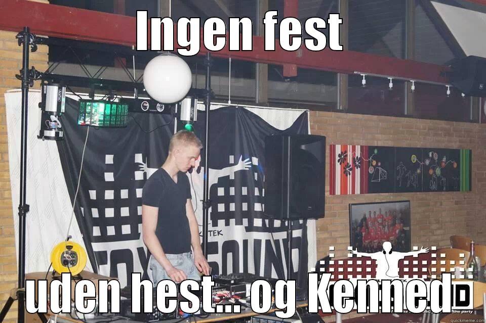 INGEN FEST UDEN HEST... OG KENNED Misc