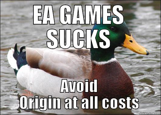 EA GAMES SUCKS AVOID ORIGIN AT ALL COSTS Actual Advice Mallard