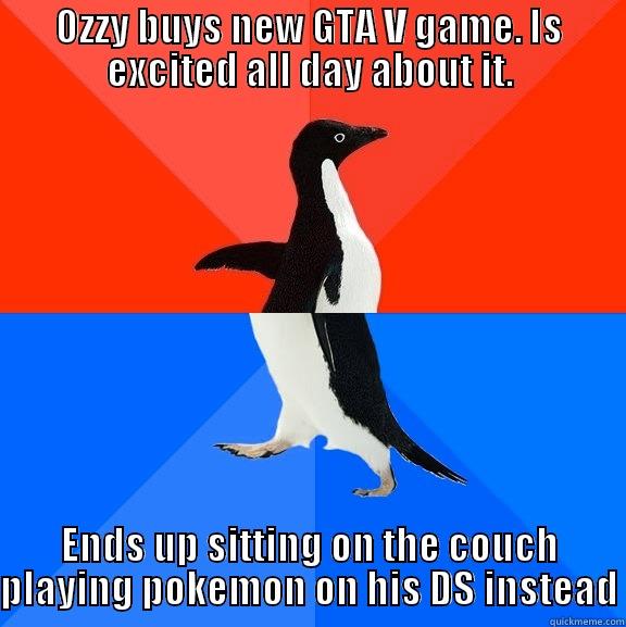 OZZY BUYS NEW GTA V GAME. IS EXCITED ALL DAY ABOUT IT. ENDS UP SITTING ON THE COUCH PLAYING POKEMON ON HIS DS INSTEAD Socially Awesome Awkward Penguin