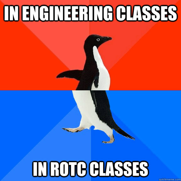 in engineering classes in rotc classes  Socially Awesome Awkward Penguin