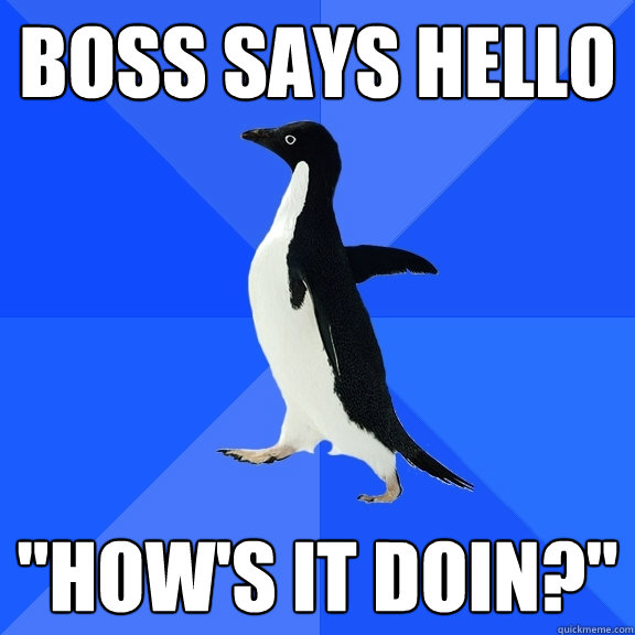 boss says hello 