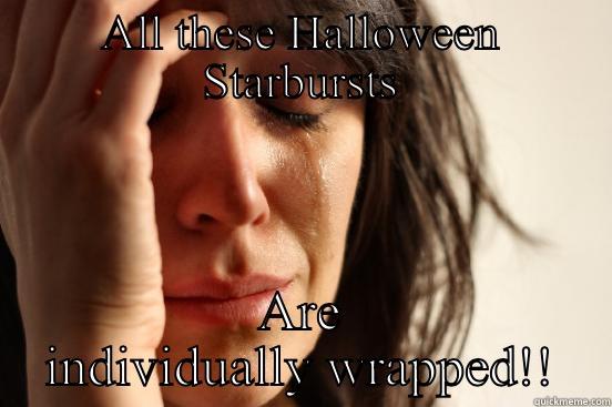ALL THESE HALLOWEEN STARBURSTS ARE INDIVIDUALLY WRAPPED!! First World Problems