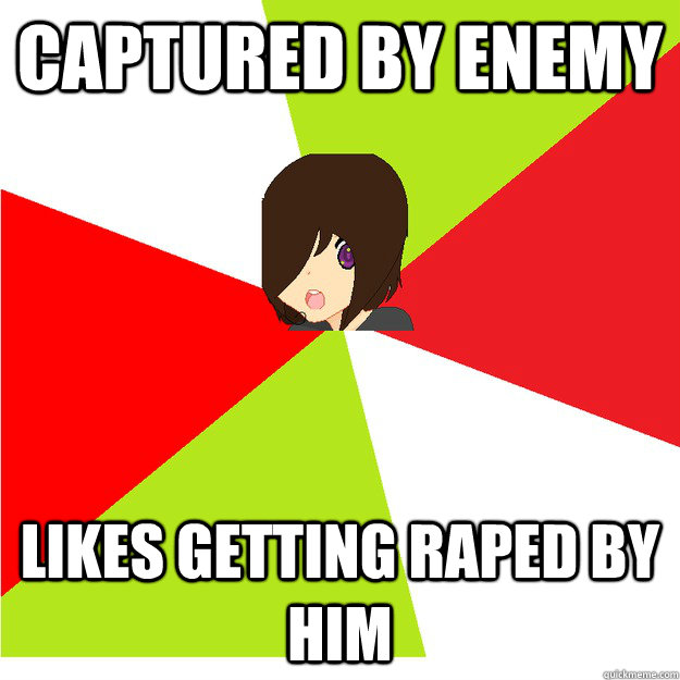 Captured by enemy likes getting raped by him - Captured by enemy likes getting raped by him  Mary Sue