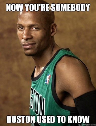 Now You're Somebody Boston Used To Know  Ray Allen SUCKS