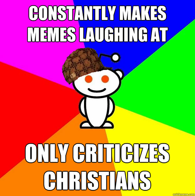 Constantly makes memes laughing at people who follow 