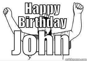 HAPPY BIRTHDAY JOHN Misc