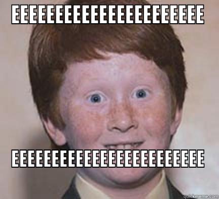 EEEEEEEEEEEEEEEEEEEEEE EEEEEEEEEEEEEEEEEEEEEEEE Over Confident Ginger