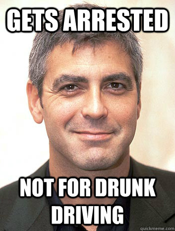 Gets Arrested Not for Drunk Driving - Gets Arrested Not for Drunk Driving  Good Guy George Clooney