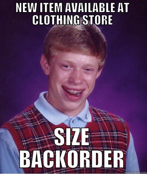 NEW ITEM AVAILABLE AT CLOTHING STORE SIZE BACKORDER Bad Luck Brian