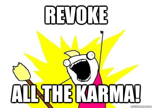 REVOKE ALL THE KARMA! - REVOKE ALL THE KARMA!  x all the y
