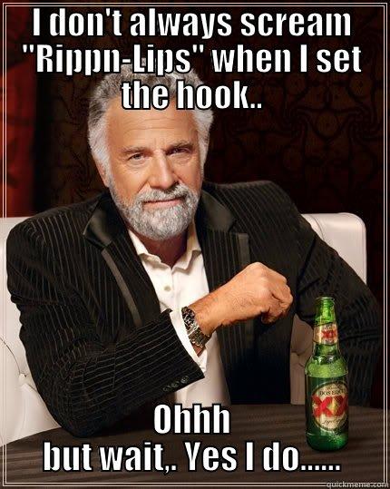 Rippn-Lips Tackle - I DON'T ALWAYS SCREAM 